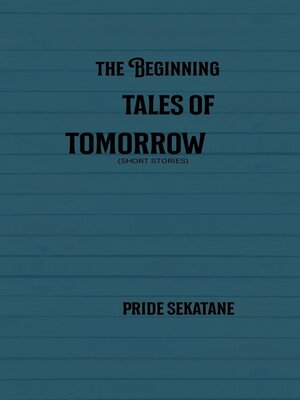 cover image of The beginning tales of tomorrow